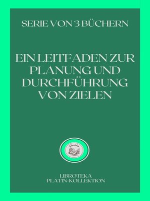 cover image of EIN LEITFADEN ZUR PLANUNG UND DURCHFÜHRUNG VON ZIELEN